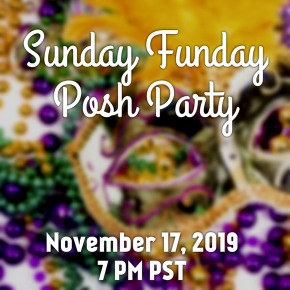 Posh Party Other - Sunday Funday Posh Party 11/17/19 @ 7 PM PST